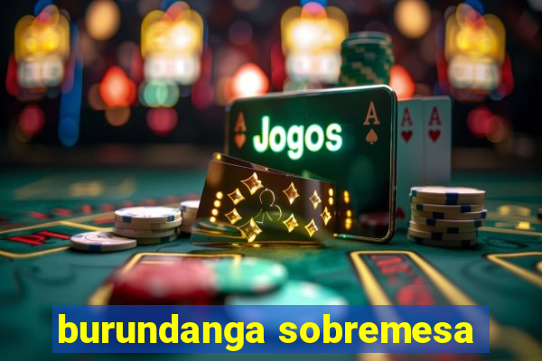 burundanga sobremesa